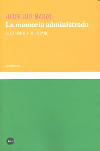 La memoria administrada, de Jorge Luis Marzo | portada del libro