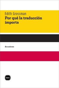 Por qué la traducción importa, de Grossman, Edith | portada del libro