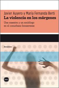 La violencia en los márgenes, de Auyero (argentino) | portada del libro