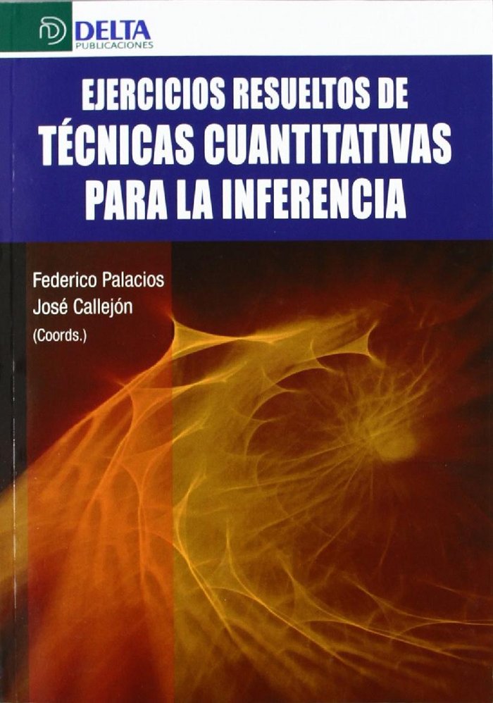 Ejercicios resueltos de técnicas cuantitativas para la inferencia, de Palacios González, Federico | portada del libro