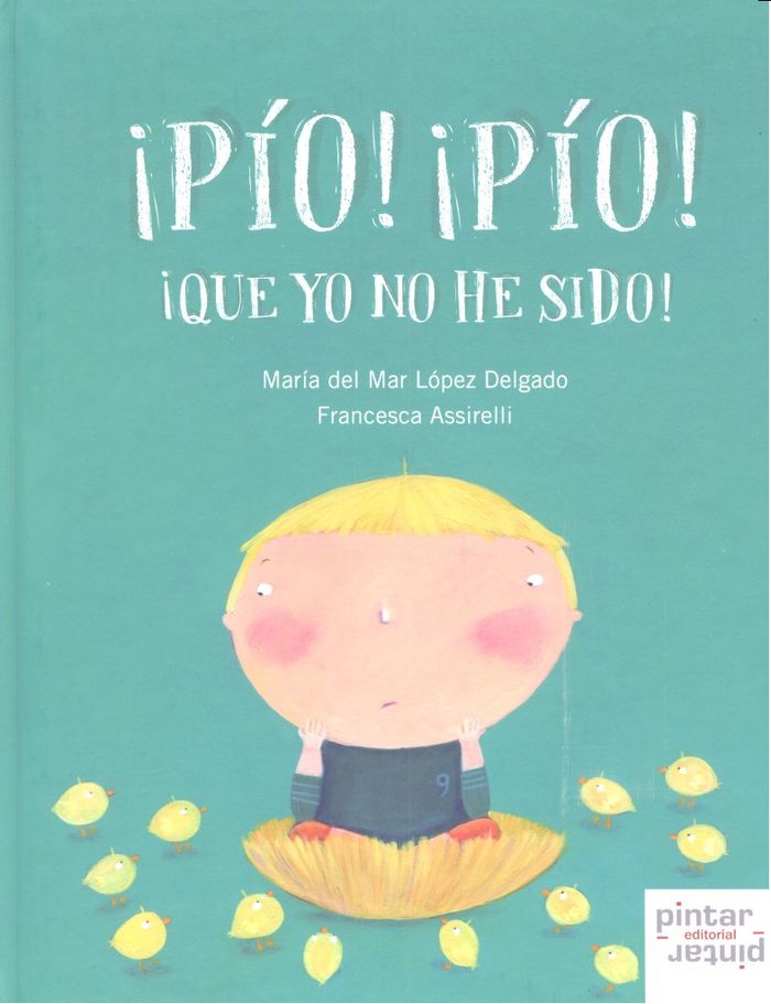 ¡PÍO! ¡PÍO! ¡Que yo no he sido!, de López Delgado, María del Mar | portada del libro