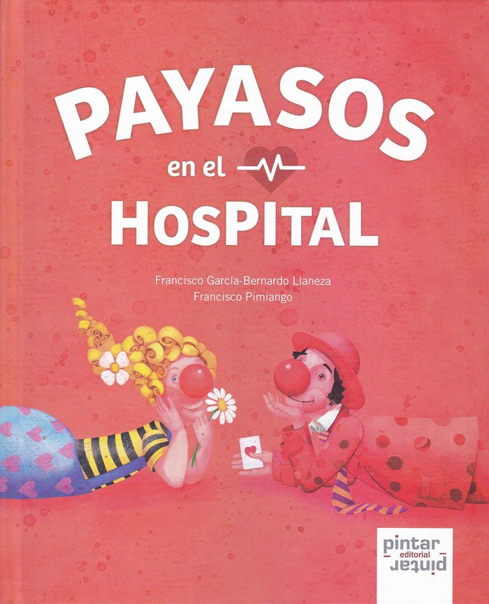 PAYASOS en el HOSPITAL, de García-Bernardo Llaneza, Francisco | portada del libro