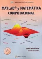 MATLAB Y MATEMATICA COMPUTACIONAL, de Sagrario Lantarón Sánchez | portada del libro