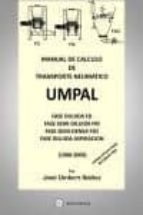 MANUAL DE CALCULO DE TRANSPORTE NEUMATICO UMPAL, de José Umbert Ibáñez | portada del libro