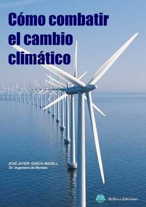 COMO COMBATIR EL CAMBIO CLIMATICO, de José Javier García-Badell | portada del libro