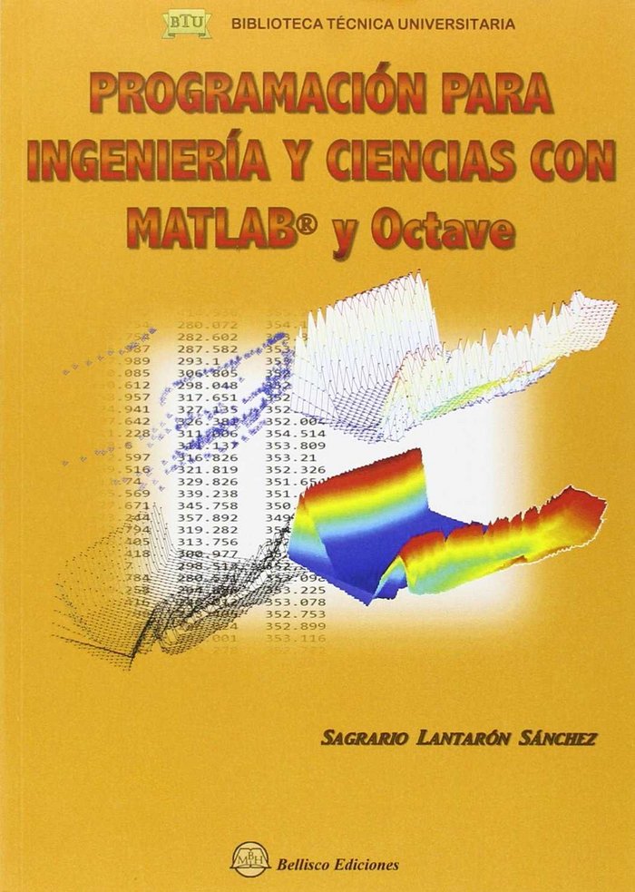 PROGRAMACION PARA INGENIERIA Y CIENCIAS CON MATLAB Y OCTAVE, de Lantarón Sánchez, Sagrario | portada del libro