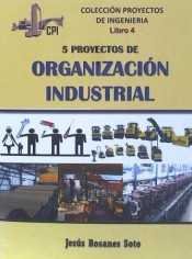 CINCO PROYECTOS DE ORGANIZACION INDUSTRIAL, de Rosanes Soto, Jesús | portada del libro