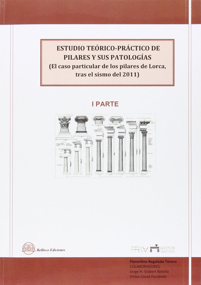ESTUDIO TEORICO-PRACTICO DE PILARES Y SUS PATOLOGIAS - 1º PARTE, de Regalado Tesoro, Florentino | portada del libro
