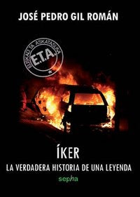 Iker: la verdadera historia de una leyenda, de Gil Román, José Pedro | portada del libro