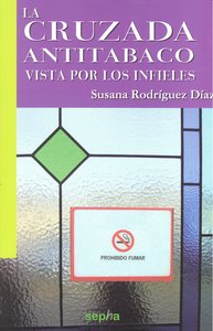 La cruzada antitabaco vista por los infieles, de Rodríguez Díaz, Susana | portada del libro