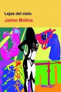 Lejos del cielo, de Molina García, Jaime | portada del libro