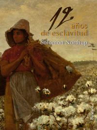 12 años de esclavitud, de Northup, Solomon | portada del libro