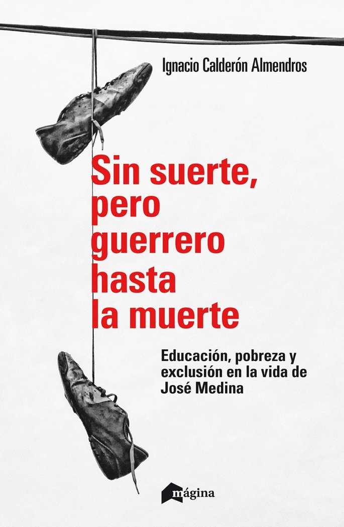 Sin suerte, pero guerrero hasta la muerte, de Calderón Almendros, Ignacio | portada del libro