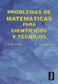 Problemas de matemáticas para científicos y técnicos, de del Molino, Francisco Rodrigo | portada del libro