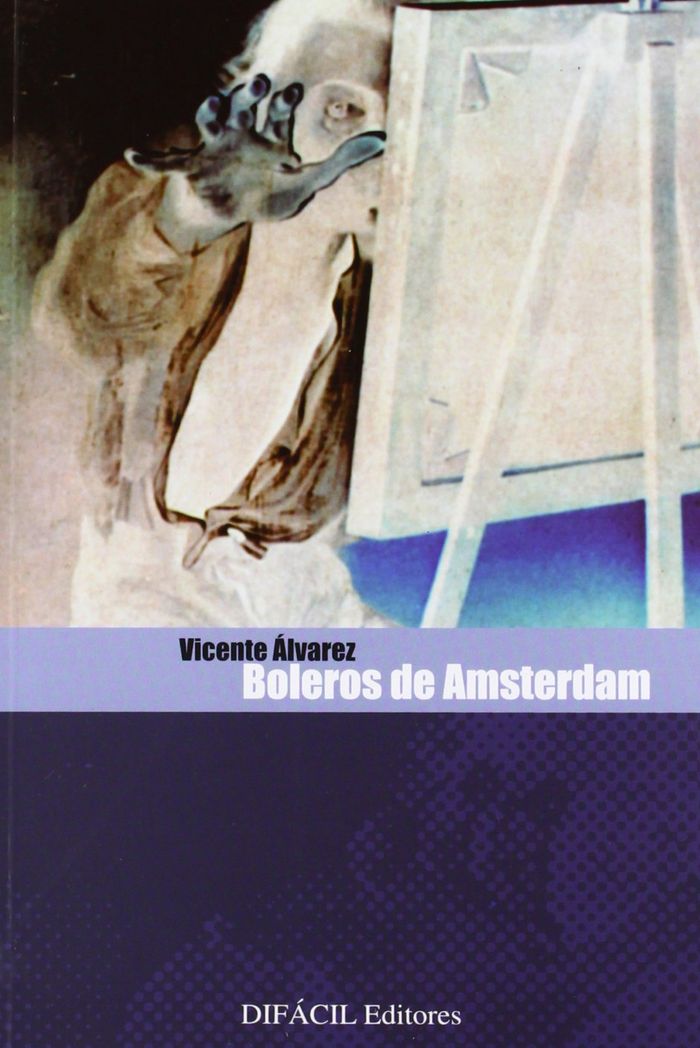 Boleros de Amsterdam, de Álvarez, Vicente | portada del libro