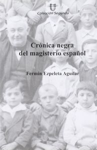Crónica negra del magisterio español, de EZPELETA AGUILAR | portada del libro