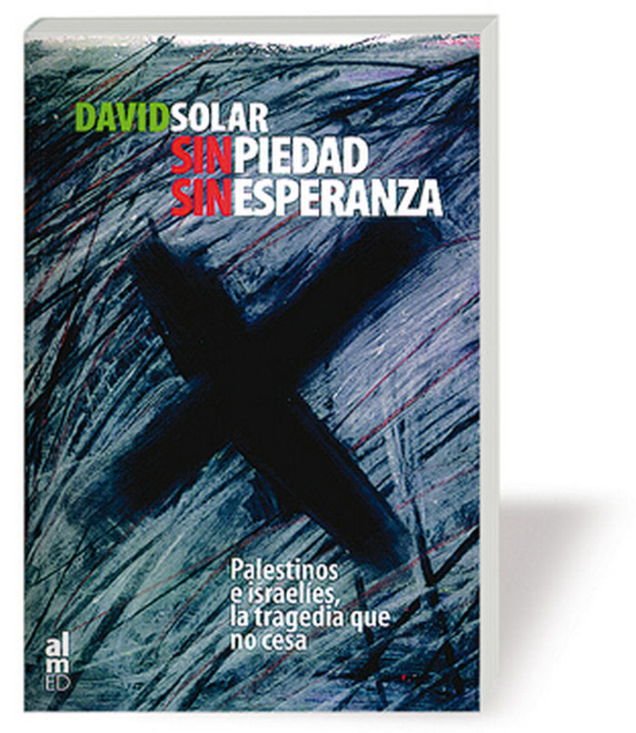 SIN PIEDAD SIN ESPERANZA, de SOLAR, DAVID | portada del libro