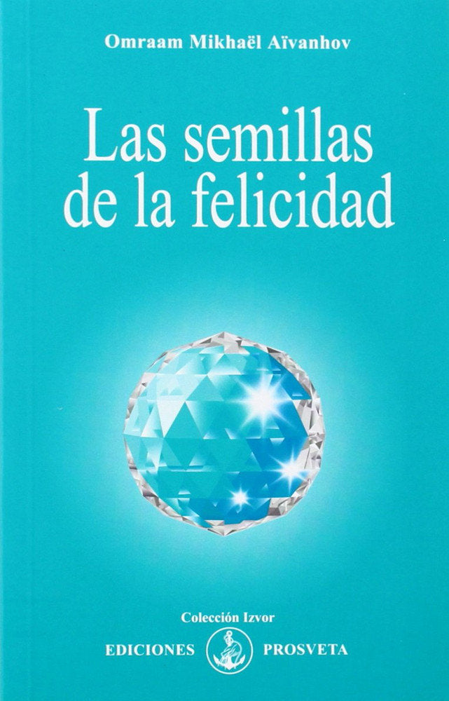 SEMILLAS DE LA FELICIDAD, LAS, de AIVANHOV | portada del libro
