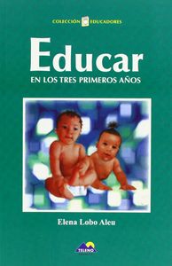 Educar en los tres primeros años, de LOBO ALEU | portada del libro