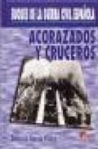 BUQUES DE LA GUERRA CIVIL ESPAÑOLA, ACORAZAODOS Y CRUCEROS, de DIONISIO GARCIA FLOREZ | portada del libro