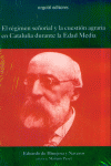 El régimen señorial y la cuestión agraria en Cataluña durante la Edad Media, de Hinojosa y Naveros, Eduardo de | portada del 