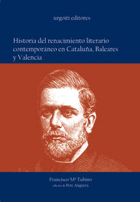 Historia del renacimiento literario contemporáneo en Cataluña, Baleares y Valencia, de Tubino, Francisco Mª | portada del lib