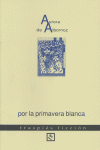 POR LA PRIMAVERA BLANCA, de DE ALBORNOZ,AURORA | portada del libro