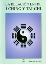 La relación entre I ching y tai-chi, de Ángel | portada del libro