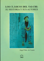 Clásicos del tai.chi: Su historia y sus autores, de Ángel | portada del libro