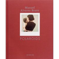 POLAROIDS  *, de ALVAREZ BRAVO | portada del libro