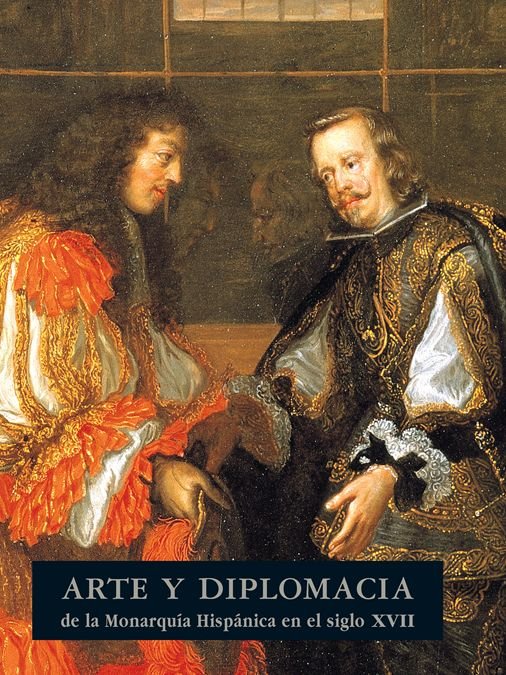 Arte y diplomacia de la Monarqu¡a Hispánica en el siglo XVII, de Colomer | portada del libro