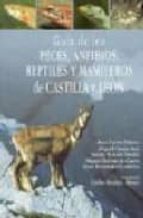 Gu¡a de los peces, anfibios, reptiles y mam¡feros de Castilla y León, de Juan Carlos Velasco | portada del libro