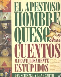 El Apestoso Hombre Queso, de Scieszka | portada del libro