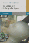 La carga de la brigada ligera, de Calcedo Juanes, Gonzalo | portada del libro