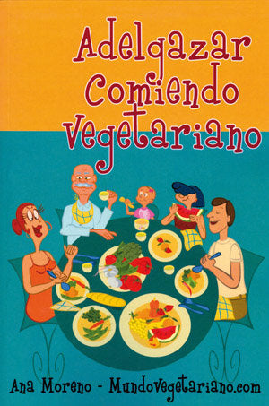 ADELGAZAR COMIENDO VEGETARIANO, de MORENO DIAZ, ANA BEATRIZ | portada del libro