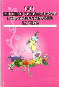 101 recetas vegetarianas para solucionarte la vida, de MORENO DIAZ, ANA BEATRIZ | portada del libro