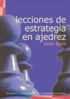 Lecciones de estrategia en ajedrez, de VALERI BEIM | portada del libro