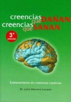 Creencias que dañan - Creencias que sanan, de Julio Herrero Lozano | portada del libro