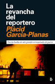 La revancha del reportero, de Garcia-Planas Marcet, Plàcid | portada del libro