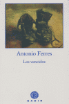 Los vencidos, de Ferres, Antonio | portada del libro