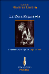 La Rosa Regresada, de Navarro Lavara, Ignacio | portada del libro