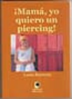¡Mamá, yo quiero un piercing!, de LEON BARRETO | portada del libro