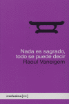 NADA ES SAGRADO TODO SE PUEDE DECIR, de Vaneigem | portada del libro