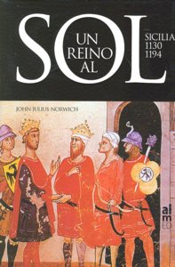 UN REINO AL SOL, de NORWICH, JOHN JULIUS | portada del libro