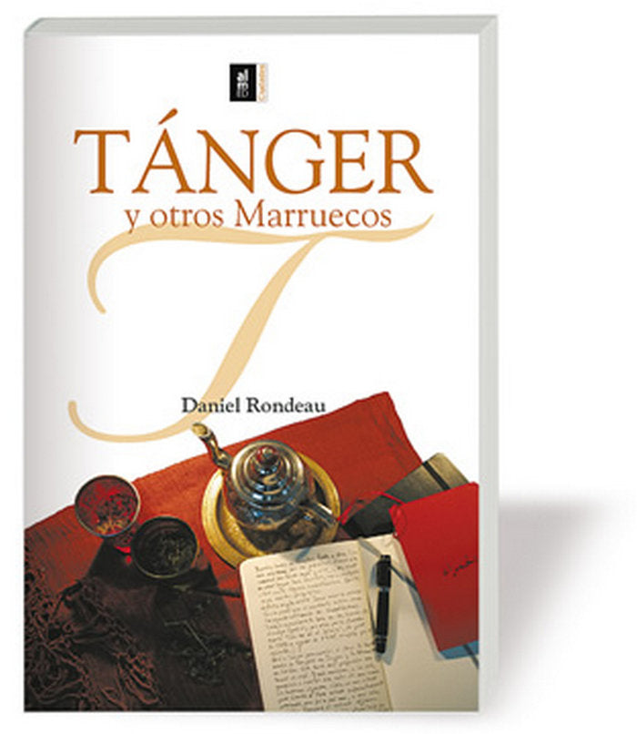 TANGER Y OTROS MARRUECOS, de RONDEAU,DANIEL | portada del libro