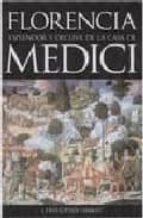FLORENCIA ESPLENDOR Y DECLIVE DE LA CASA DE L, de Christopher Hibbert | portada del libro