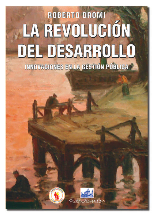 La Revolución del Desarrollo.Innovaciones en la Gestión Pública, de Dromi, Roberto | portada del libro