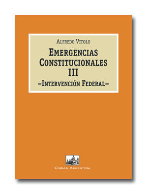 Emergencias constitucionales III: Intervención federal, de Vitolo, Alfredo | portada del libro