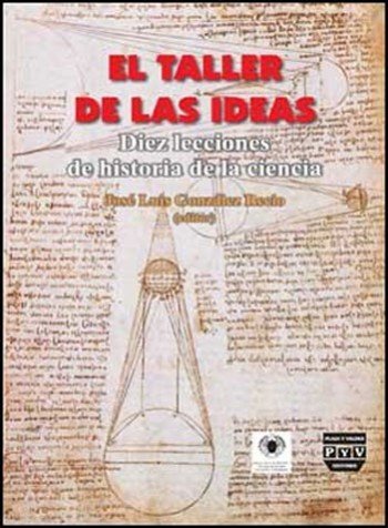 TALLER DE LAS IDEAS, EL, de González Recio, José Luis | portada del libro
