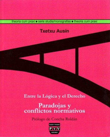 ENTRE LA LÓGICA Y EL DERECHO, de Ausín, Txetxu | portada del libro